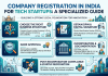 Company Registration in India for Tech Startups: A Specialized Guide Company Registration